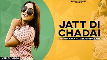Afsana Khan | Jatt Di Chadai (Lyrical) Ft. Jaskaran Grewal | Punjabi Songs 2020 @FinetouchMusic​