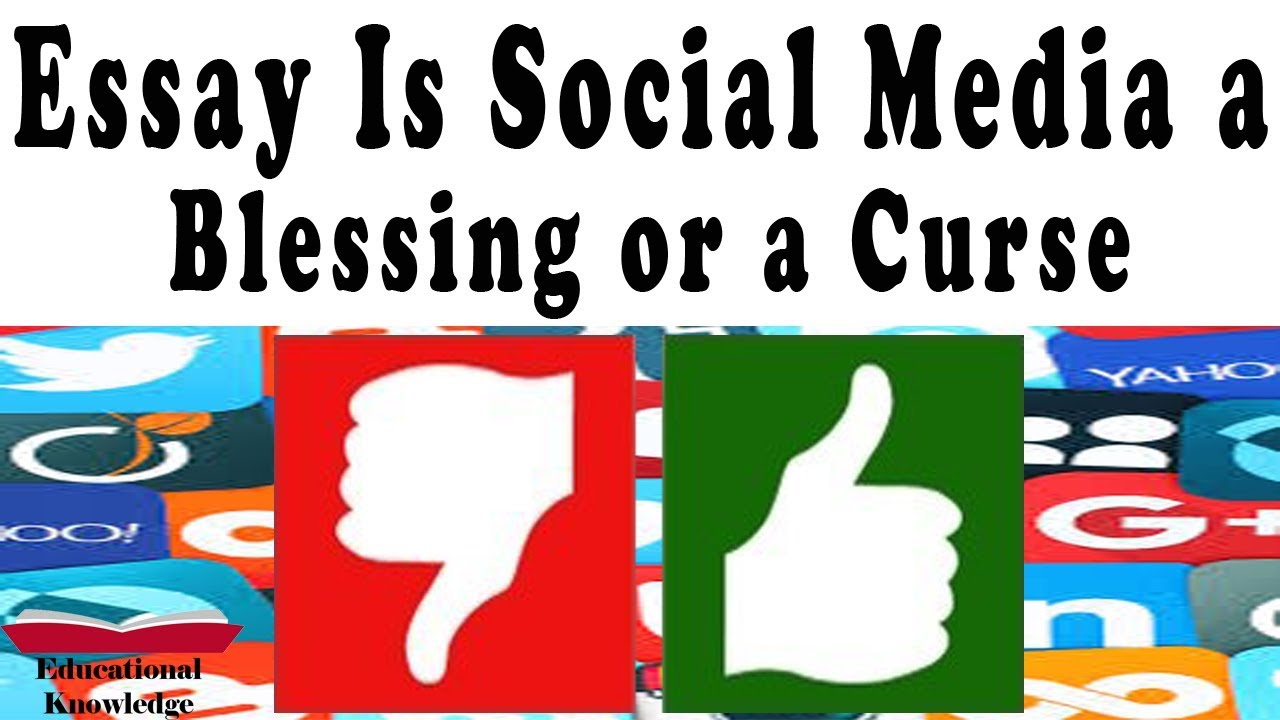 social media blessing or curse essay