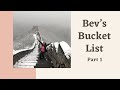 Part 1 Bev’s Bucket List