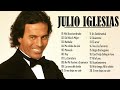 Julio Iglesias Greatest Hits || Best Songs Julio Iglesias Album 2022