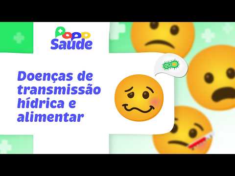 Papo Saúde - Doenças de transmissão hídrica e alimentar