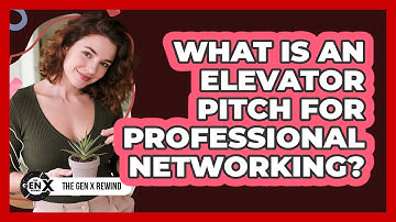 What Is An Elevator Pitch For Professional Networking?