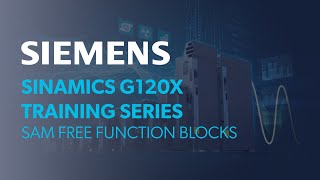 SAM Free Function Blocks | Siemens G120X Training Series