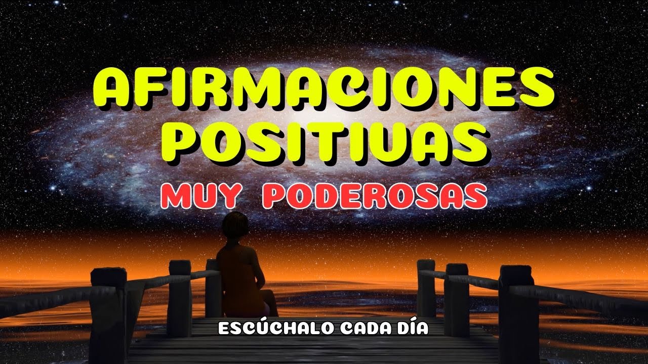 Potentes Afirmaciones Positivas para Transformar tu Vida - YouTube