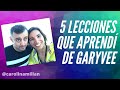 5 Lecciones Que Aprendí De GaryVee