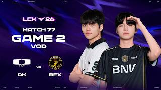 DK vs BFX | Match 77 Game 2 | 2026 LCK