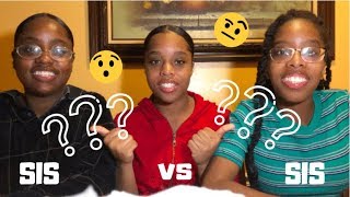 WHO KNOWS ME BEST ?!? ( SISTER VS. SISTER )