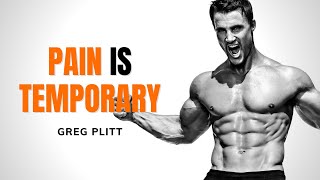 Famous Pain Is Temporary. Pride Is Forever | Greg Plitt Motivational Video Net Worth