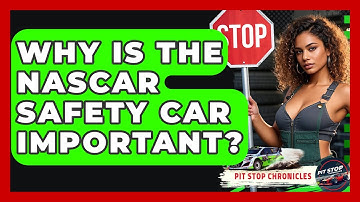 Why Is The NASCAR Safety Car Important? - Pit Stop Chronicles