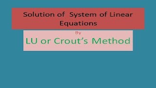LU or CROUT'S METHOD