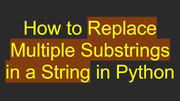How to Replace Multiple Substrings in a String in Python