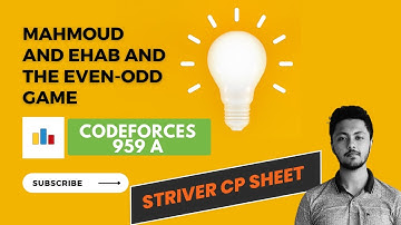 Mahmoud and Ehab and the even-odd game | Codeforces 959 A |Striver