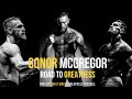 Conor McGregor's Road to Greatness | Life Inspiring story UFC Champ | Worlds best motivational video