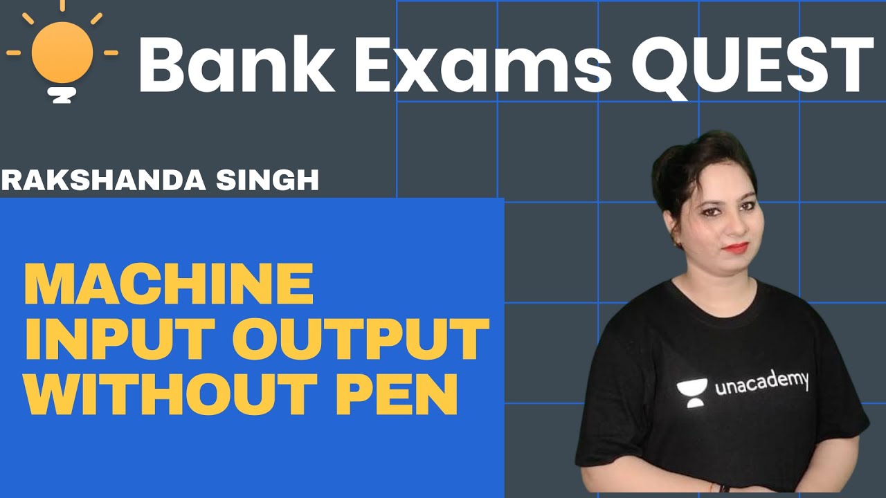 Machine Input Output Without Pen | Bank Exams Quest | Rakshanda Singh ...