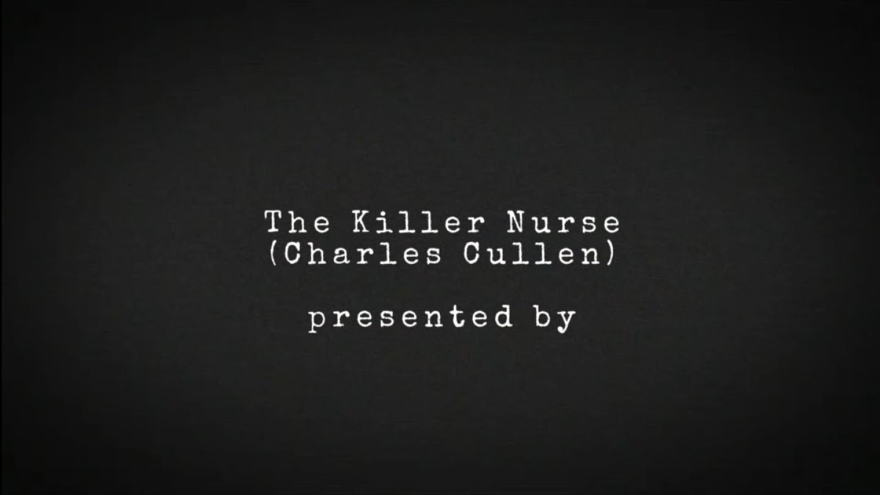 FRS581 Video Assignment- The Killer Nurse (Charles Cullen)