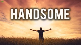 Description of the most handsome man (s)