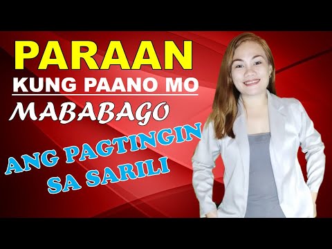 Video: Paano Mo Mababago Ang Iyong Sarili