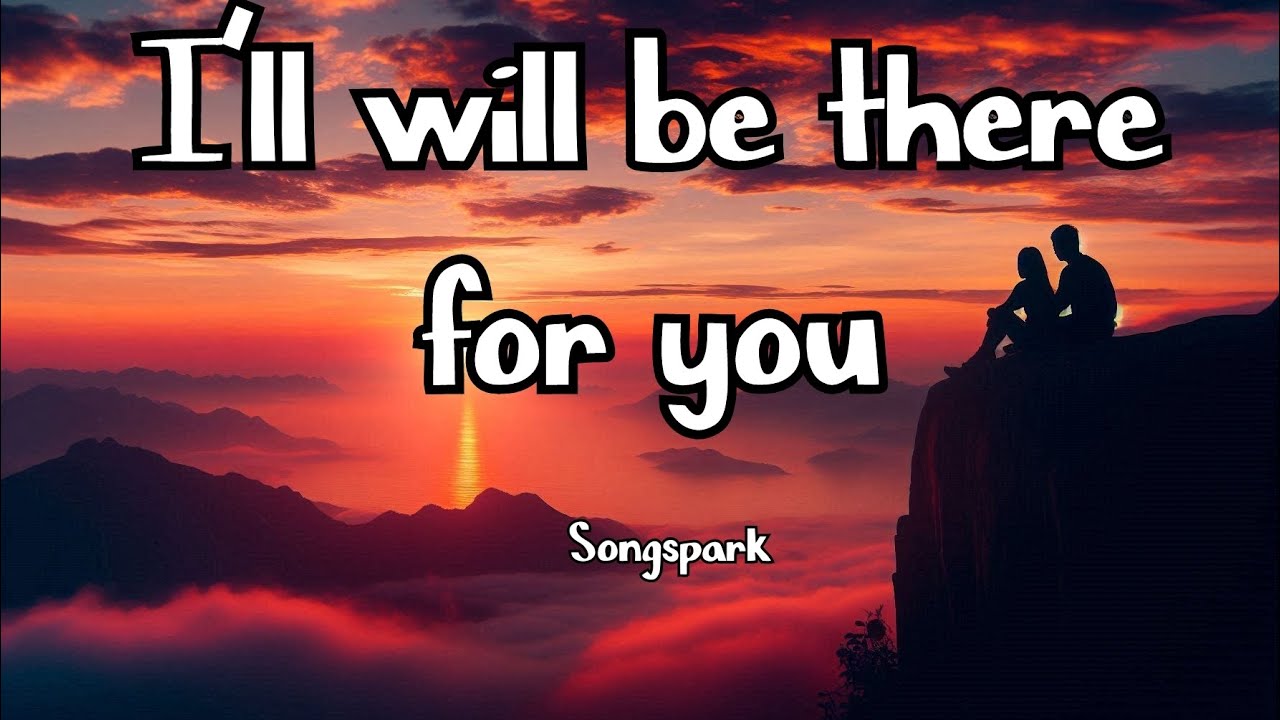 I'll be there for you - (Official Song) | Songspark #lovesong #romanticsong I'll be there for you - (Official Song) | Songspark #lovesong #romanticsong