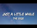 The 502s - Just A Little While (Lyrics) (TikTok Song) | and i said wait just a little while