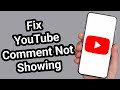 How to Fix YouTube Comments Not Showing | See All Comments Again Easily