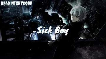 Nightcore ~ Sick Boy