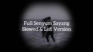 Full Senyum Sayang by Evan Loss Lofi Version (Slowed   Reverb)