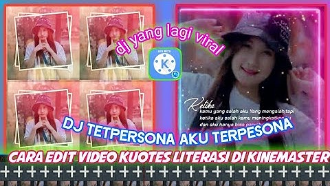 cara membuat quotes literasi di kinemaster ❤️//dj terpesona aku terpesona