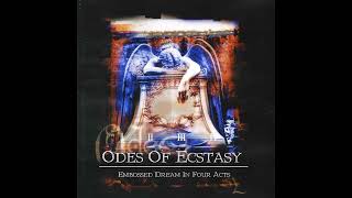 Odes of Ecstasy - Embossed Dream in Four Acts (Full Album)