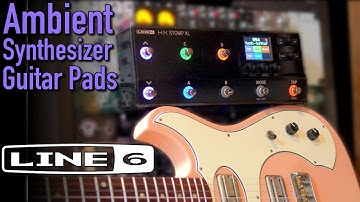 Creating Warm, Ambient Synth Pads on the Line 6 Helix