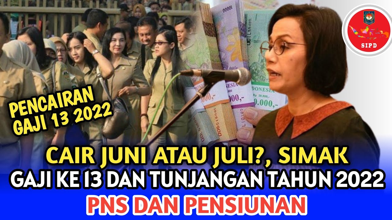 Gaji 13 2022 Pensiunan dan PNS, Mulai Cair Juni atau Juli? Simak!