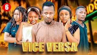 VICE VERSA | FULL EPISODE 6