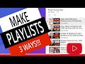 How To Make A Playlist on YouTube - 3 Ways