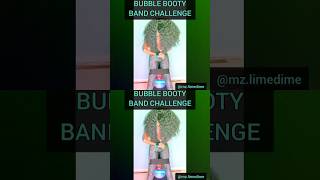 Bubble Booty Band Challenge 1