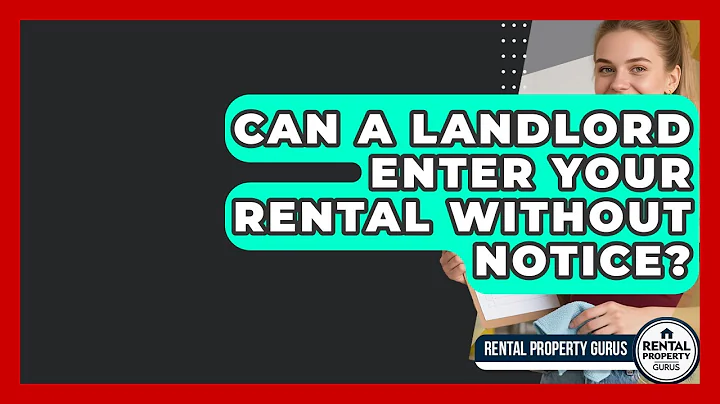 Can A Landlord Enter Your Rental Without Notice? - Rental Property Gurus