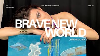 Why I chose not to sell this painting! | Art Breakdown: Brave New World