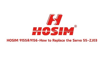 HOSIM 9155&9156-How to Replace the Servo 55-ZJ03
