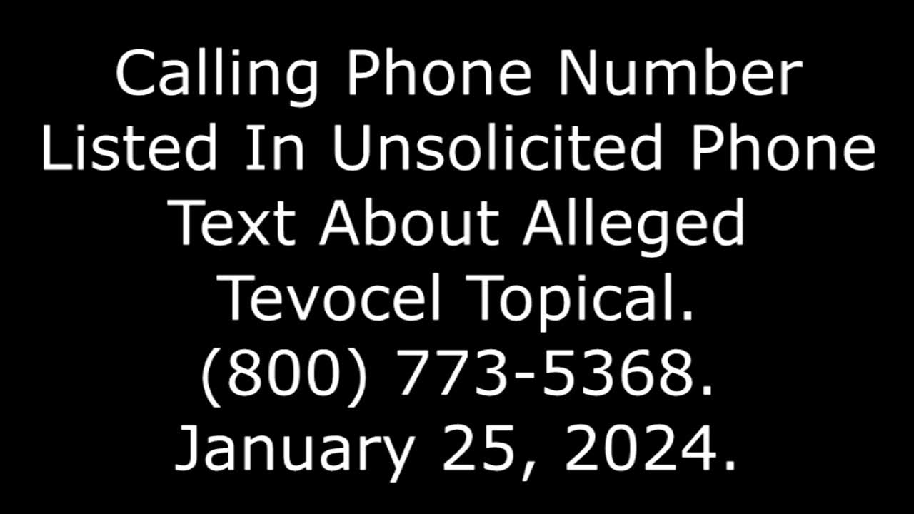 Calling phone number listed in unsolicited text about alleged tevocel