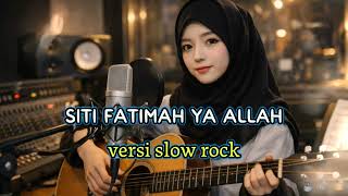 Siti Fatimah Ya Allah  Dendang Sahur  Cover Slow Rock