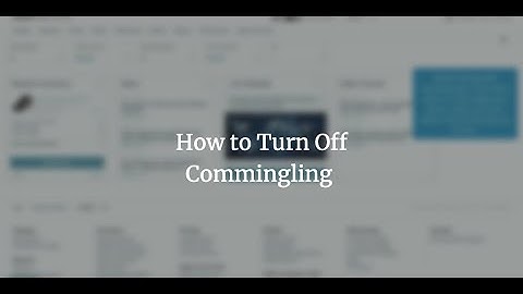 How to Turn Off Commingling (NO_LABEL) in Seller Central