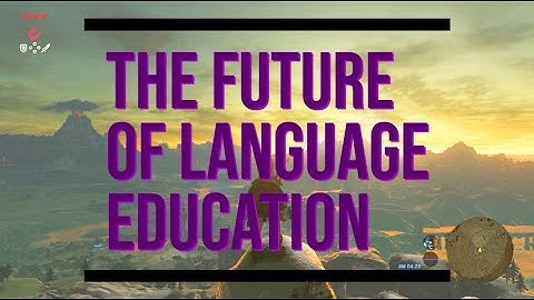 The Science of Learning Languages with Video Games