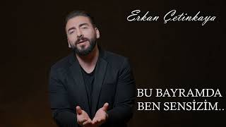 Erkan Çetinkaya - Bu Bayramda Ben Sensizim Resimi