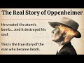 The True Story of Oppenheimer | Learn English Through Story Level 3