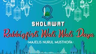 #SHOLAWAT#QOSIDAH  Sholawat Rabbigfirli wali wali daya || Voc Majelis Nurul Musthofa