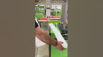 EPE Right Angle Bonding Machine | L&U Profile Making Machine