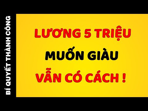 Chỉ Trông Chờ Vào Đồng Lương Thì Có Giàu Được Không? Bí Quyết Làm Giàu Cho Người Lương Thấp