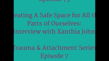 73: Creating A Safe Space for All the Parts of Ourselves