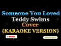 Teddy Swims - Someone You Loved (Lewis Capaldi Cover) Karaoke Version