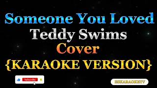 Teddy Swims - Someone You Loved (Lewis Capaldi Cover) Karaoke Version