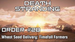 Death Stranding Walkthrough – Order No. 28: Wheat Seed Delivery: Timefall Farmers