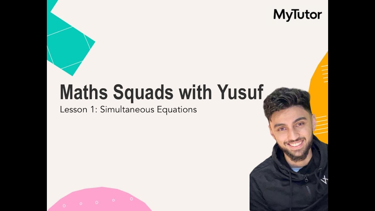Yosuf Math Maths Squads with Yusuf - Lesson 1: Simultaneous Equations - YouTube